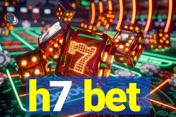 h7 bet